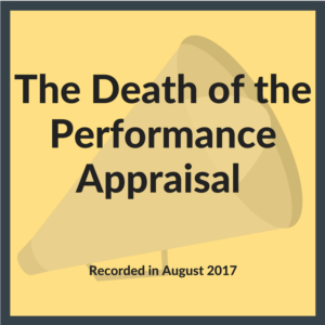 Click to watch the video - The Death of the Performance Appraisal